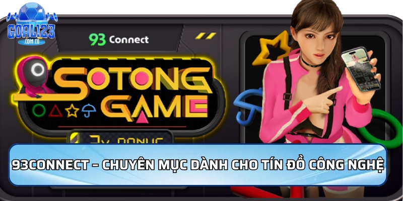 Casino Goal123 | Kho Game Đổi Thưởng Hấp Dẫn Nhất 2026 3 93Connect – Chuyên mục dành cho tín đồ công nghệ