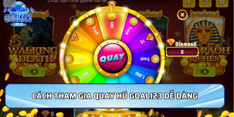 Quay Hũ Goal123 - Trải Nghiệm Hấp Dẫn Và Thưởng Khủng 5 Cách tham gia Quay hũ Goal123 dễ dàng