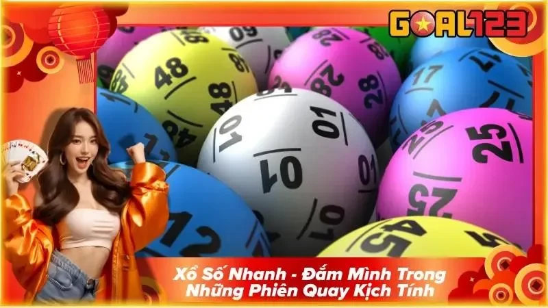 Xổ Số Nhanh – Đắm Mình Trong Những Phiên Quay Kịch Tính